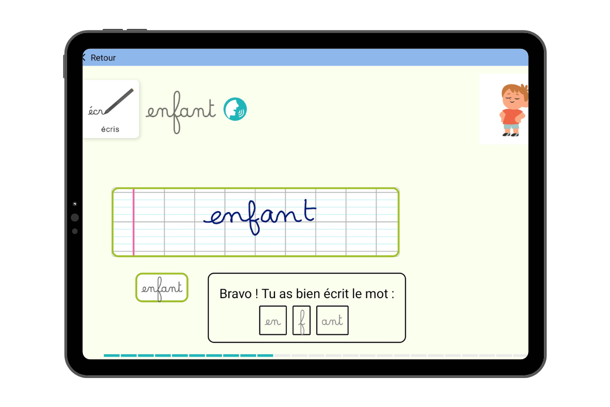 L'élève est invité à écrire à nouveau le mot et est encouragé !